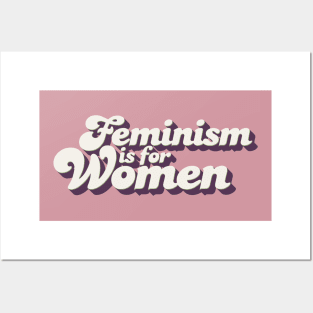 Feminism is for Women Posters and Art